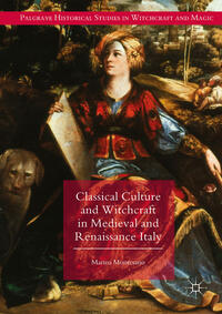Vorderes Coverbild Classical Culture and Witchcraft in Medieval and Renaissance Italy