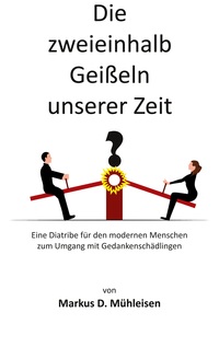 Vorderes Coverbild Die zweieinhalb Geißeln unserer Zeit