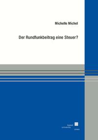 Vorderes Coverbild Der Rundfunkbeitrag eine Steuer?