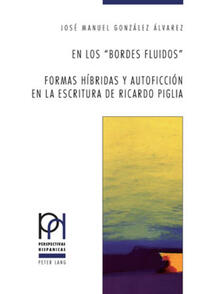 Vorderes Coverbild En los «bordes fluidos». Formas híbridas y autoficción en la escritura de Ricardo Piglia