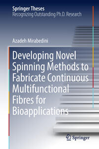 Vorderes Coverbild Developing Novel Spinning Methods to Fabricate Continuous Multifunctional Fibres for Bioapplications