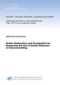 Vorderes Coverbild Outlier Explanation and Visualization for Supporting the Use of Outlier Detection in Internal Auditing