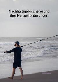 Vorderes Coverbild Nachhaltige Fischerei und ihre Herausforderungen