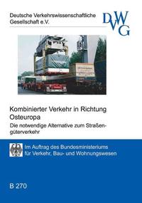 Vorderes Coverbild Kombinierter Verkehr Richtung Osteuropa - Die notwendige Alternative zum Straßengüterverkehr