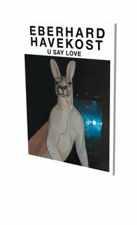 Vorderes Coverbild Eberhard Havekost: U Say Love