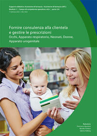 Vorderes Coverbild Fornire consulenza alla clientela e gestire le prescrizioni– Occhi, Apparato respiratorio, Neonati, Donne, Apparato urogenitale