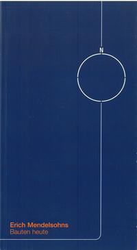 Vorderes Coverbild Erich Mendelsohns Bauten heute