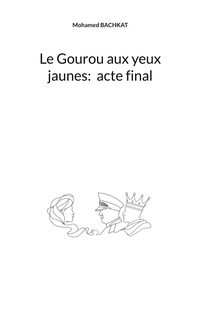 Vorderes Coverbild Le Gourou aux yeux jaunes : acte final