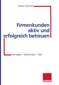 Vorderes Coverbild Firmenkunden aktiv und erfolgreich betreuen