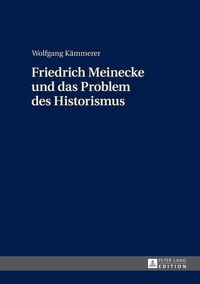 Vorderes Coverbild Friedrich Meinecke und das Problem des Historismus