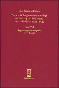 Vorderes Coverbild Die römische generalstabsmäßige Ansiedlung der Bajuwaren aus rechtshistorischer Sicht