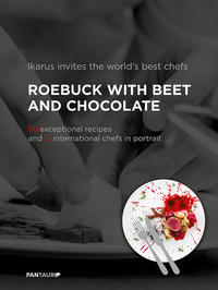Vorderes Coverbild Ikarus invites the world`s best chefs: Roebuck with Beet and Chocolate
