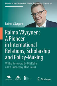 Vorderes Coverbild Raimo Väyrynen: A Pioneer in International Relations, Scholarship and Policy-Making