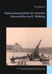 Vorderes Coverbild Organisationsgeschichte der deutschen Heeresartillerie im II. Weltkrieg