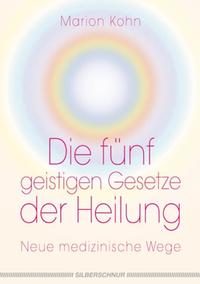 Vorderes Coverbild Die fünf geistigen Gesetze der Heilung