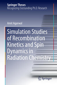 Vorderes Coverbild Simulation Studies of Recombination Kinetics and Spin Dynamics in Radiation Chemistry