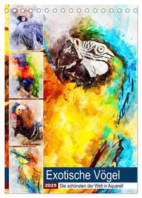 Vorderes Coverbild Exotische Vögel - Die Schönsten der Welt in Aquarell (Tischkalender 2025 DIN A5 hoch), CALVENDO Monatskalender