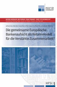 Vorderes Coverbild Die gemeinsame Europäische Bankenaufsicht als Reformmodell für die verstärkte Zusammenarbeit?