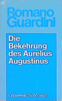 Vorderes Coverbild Die Bekehrung des Aurelius Augustinus