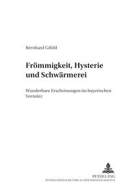 Vorderes Coverbild Frömmigkeit, Hysterie und Schwärmerei