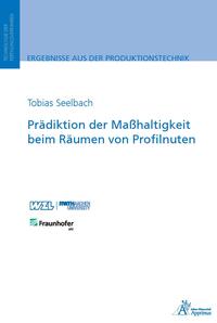 Vorderes Coverbild Prädiktion der Maßhaltigkeit beim Räumen von Profilnuten