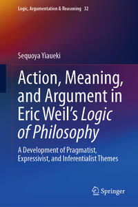 Vorderes Coverbild Action, Meaning, and Argument in Eric Weil's Logic of Philosophy