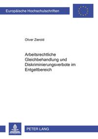 Vorderes Coverbild Arbeitsrechtliche Gleichbehandlung und Diskriminierungsverbote im Entgeltbereich