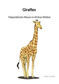 Vorderes Coverbild Giraffen - Majestätische Wesen in Afrikas Wildnis