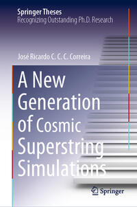 Vorderes Coverbild A New Generation of Cosmic Superstring Simulations