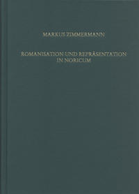 Vorderes Coverbild Romanisation und Repräsentation in Noricum