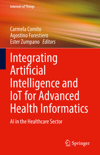 Vorderes Coverbild Integrating Artificial Intelligence and IoT for Advanced Health Informatics