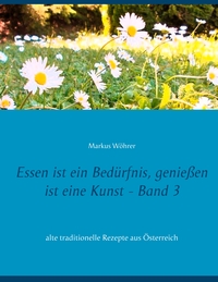 Vorderes Coverbild Essen ist ein Bedürfnis, genießen ist eine Kunst Band 3