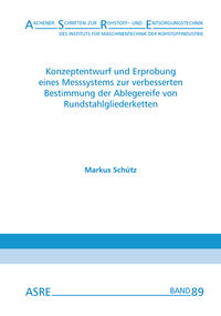 Vorderes Coverbild Konzeptentwurf und Erprobung eines Messsystems zur verbesserten Bestimmung der Ablegereife von Rundstahlgliederketten