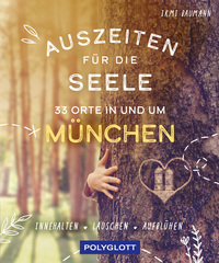 Vorderes Coverbild Auszeiten für die Seele in und um München