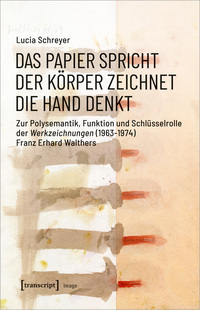 Vorderes Coverbild Das Papier spricht – Der Körper zeichnet – Die Hand denkt