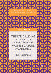 Vorderes Coverbild Theatricalising Narrative Research on Women Casual Academics