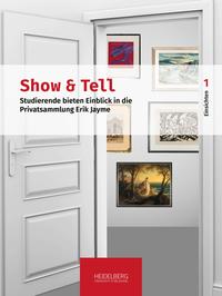 Vorderes Coverbild Show & Tell. Studierende bieten Einblick in die Privatsammlung Erik Jayme