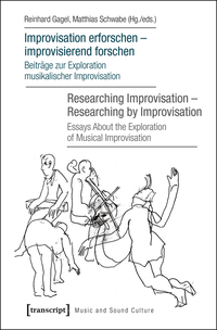 Vorderes Coverbild Improvisation erforschen – improvisierend forschen / Researching Improvisation – Researching by Improvisation
