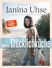 Vorderes Coverbild Janina Uhse | Meine Glücklichküche
