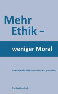 Vorderes Coverbild Mehr Ethik - weniger Moral