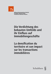 Vorderes Coverbild Die Verdichtung des bebauten Umfelds und ihr Einfluss auf Immobiliengeschäfte - La densification du territoire et son impact sur les transactions immobilières