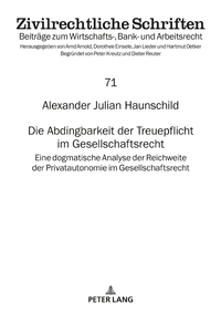 Vorderes Coverbild Die Abdingbarkeit der Treuepflicht im Gesellschaftsrecht