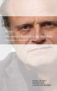 Vorderes Coverbild Die extrem kurze Zeit der Seligkeit