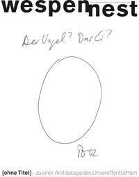 Vorderes Coverbild Wespennest. Zeitschrift für brauchbare Texte und Bilder / (ohne Titel) zu einer Archäologie des Unveröffentlichten