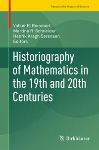 Vorderes Coverbild Historiography of Mathematics in the 19th and 20th Centuries