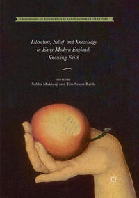 Vorderes Coverbild Literature, Belief and Knowledge in Early Modern England