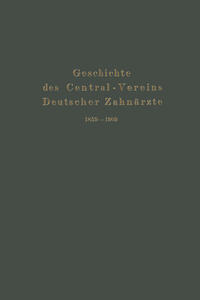 Vorderes Coverbild Geschichte des Central-Vereins Deutscher Zahnärzte 1859–1909