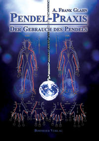 Vorderes Coverbild Pendel-Praxis - Der Gebrauch des Pendels