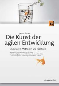 Vorderes Coverbild Die Kunst der agilen Entwicklung – Aus dem Englischen von Wolf-Gideon Bleek und Tim Müller