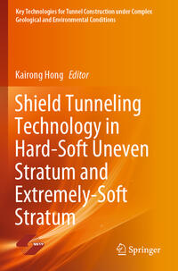 Vorderes Coverbild Shield Tunneling Technology in Hard-Soft Uneven Stratum and Extremely-Soft Stratum